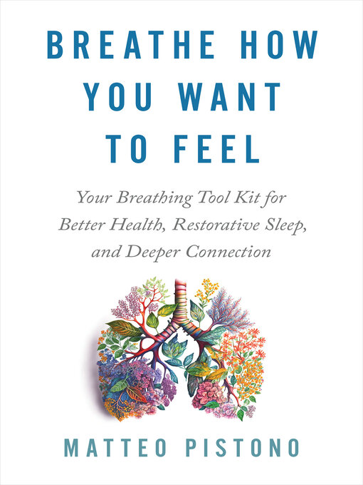 Title details for Breathe How You Want to Feel by Matteo Pistono - Wait list